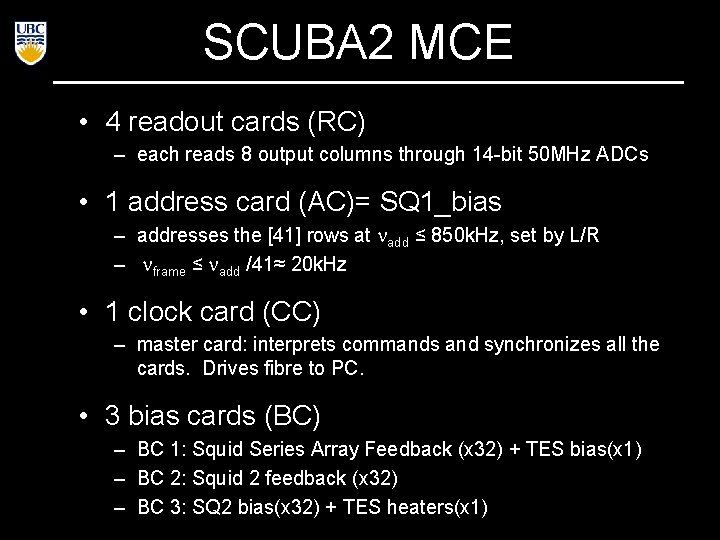 SCUBA 2 MCE • 4 readout cards (RC) – each reads 8 output columns