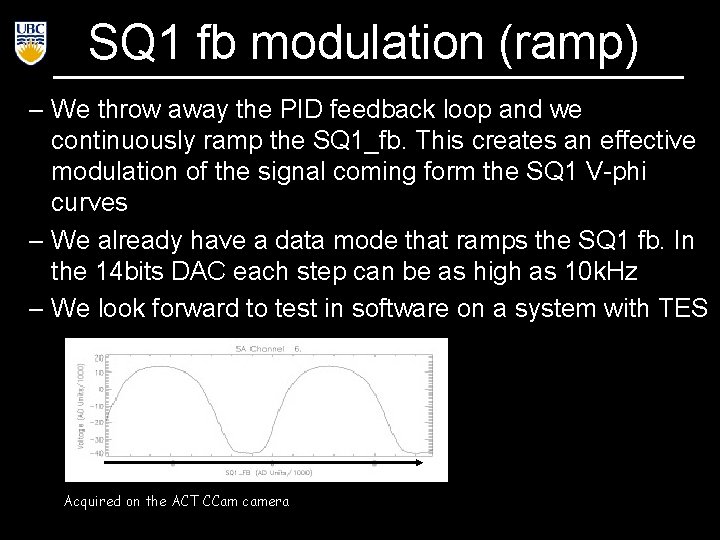 SQ 1 fb modulation (ramp) – We throw away the PID feedback loop and