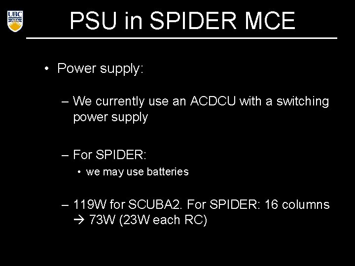 PSU in SPIDER MCE • Power supply: – We currently use an ACDCU with