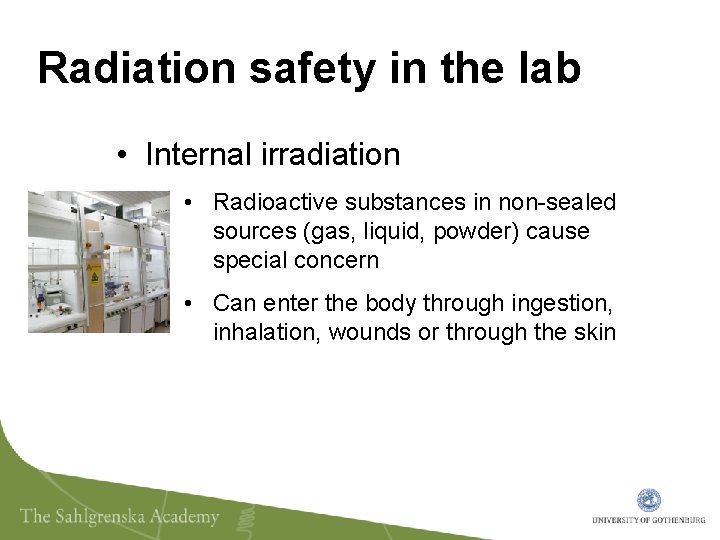 Radiation safety in the lab • Internal irradiation • Radioactive substances in non-sealed sources