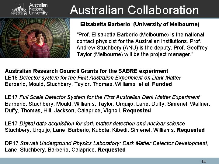 Australian Collaboration Elisabetta Barberio (University of Melbourne) “Prof. Elisabetta Barberio (Melbourne) is the national