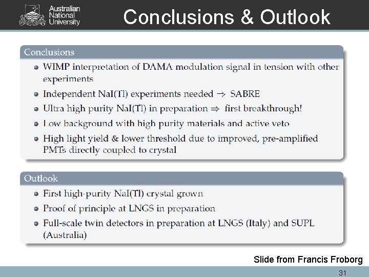 Conclusions & Outlook Slide from Francis Froborg 31 