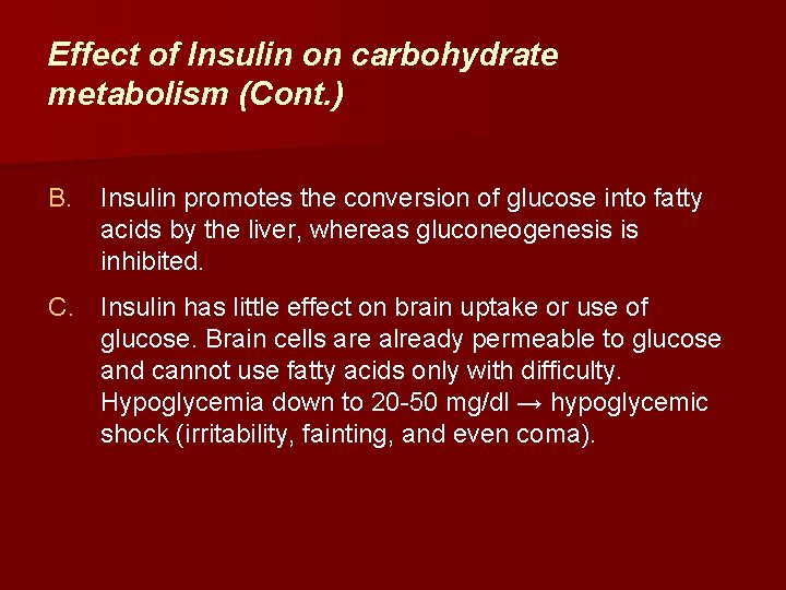Effect of Insulin on carbohydrate metabolism (Cont. ) B. Insulin promotes the conversion of