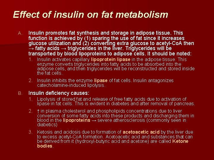 Effect of insulin on fat metabolism A. Insulin promotes fat synthesis and storage in