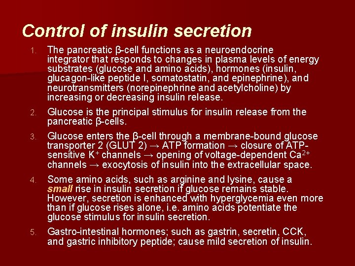 Control of insulin secretion 1. 2. 3. 4. 5. The pancreatic β-cell functions as