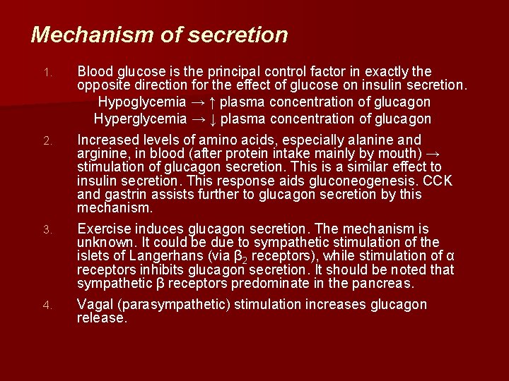 Mechanism of secretion 1. 2. 3. 4. Blood glucose is the principal control factor