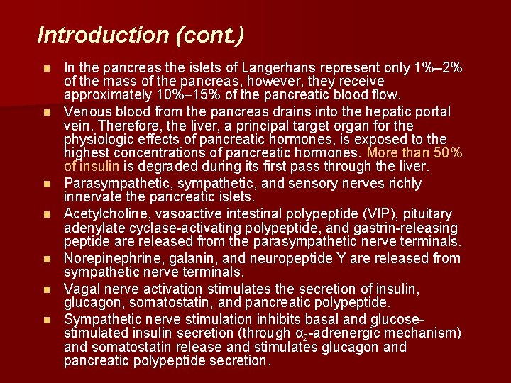 Introduction (cont. ) n n n n In the pancreas the islets of Langerhans