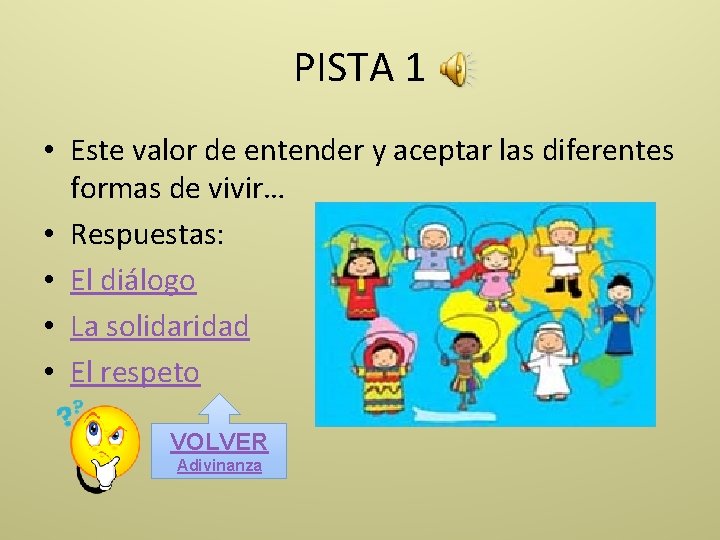 PISTA 1 • Este valor de entender y aceptar las diferentes formas de vivir…