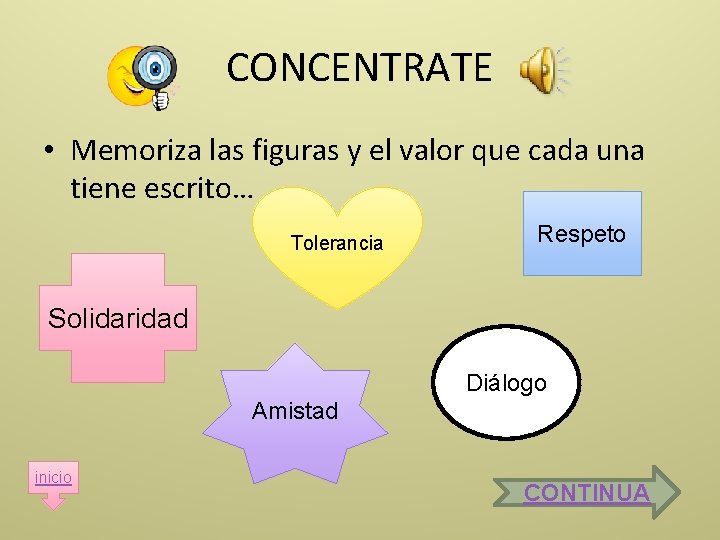 CONCENTRATE • Memoriza las figuras y el valor que cada una tiene escrito… Tolerancia