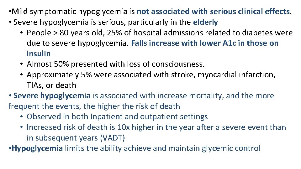  • Mild symptomatic hypoglycemia is not associated with serious clinical effects. • Severe