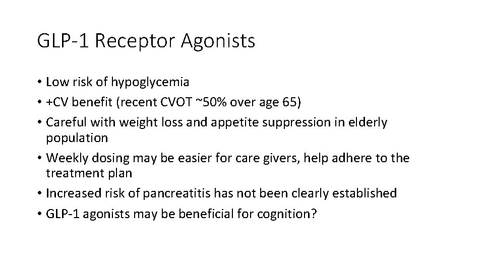 GLP-1 Receptor Agonists • Low risk of hypoglycemia • +CV benefit (recent CVOT ~50%