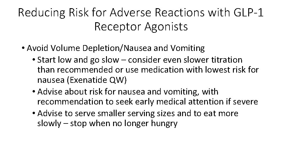 Reducing Risk for Adverse Reactions with GLP-1 Receptor Agonists • Avoid Volume Depletion/Nausea and