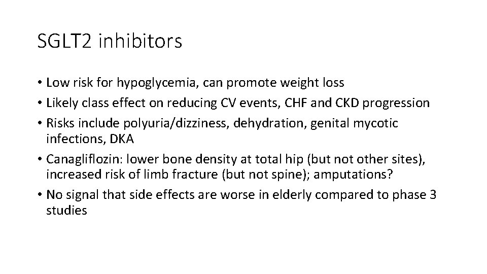 SGLT 2 inhibitors • Low risk for hypoglycemia, can promote weight loss • Likely