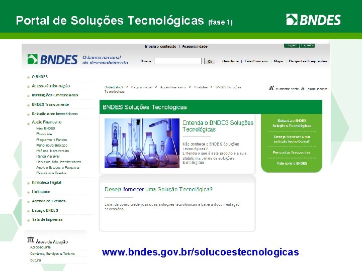 Portal de Soluções Tecnológicas (fase 1) www. bndes. gov. br/solucoestecnologicas 22 