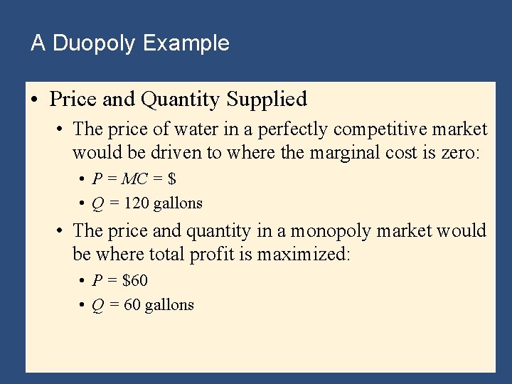 A Duopoly Example • Price and Quantity Supplied • The price of water in