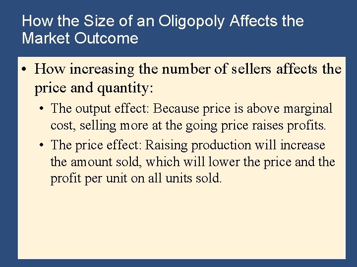 How the Size of an Oligopoly Affects the Market Outcome • How increasing the