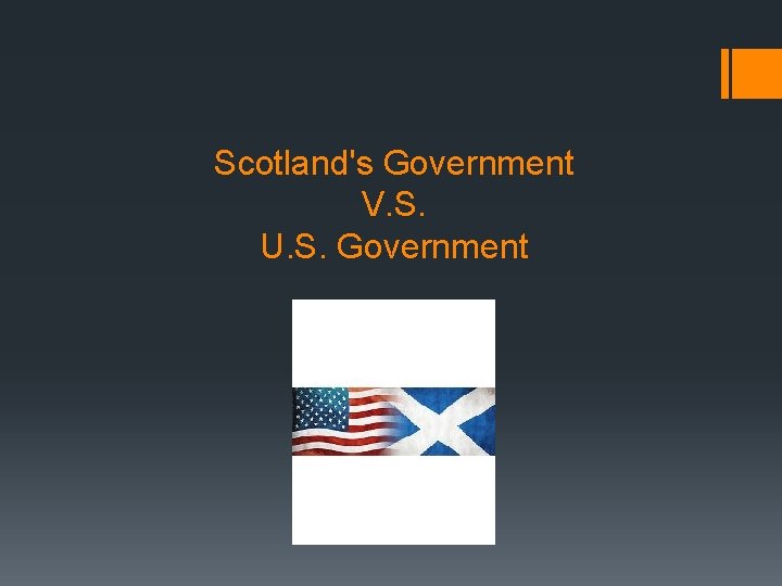 Scotland's Government V. S. U. S. Government 