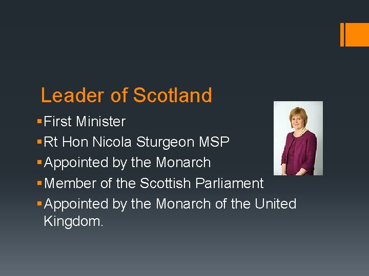 Leader of Scotland § First Minister § Rt Hon Nicola Sturgeon MSP § Appointed