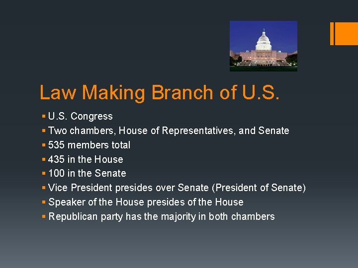 Law Making Branch of U. S. § U. S. Congress § Two chambers, House