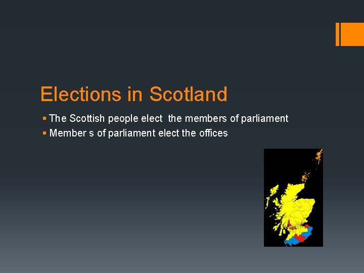 Elections in Scotland § The Scottish people elect the members of parliament § Member