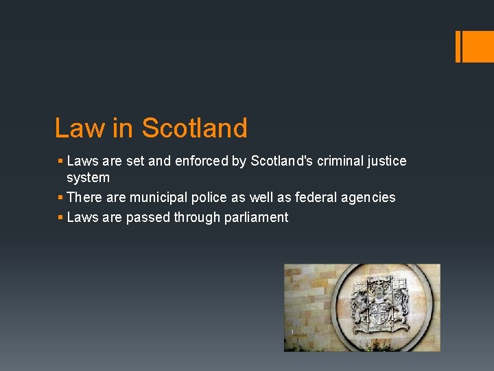 Law in Scotland § Laws are set and enforced by Scotland's criminal justice system