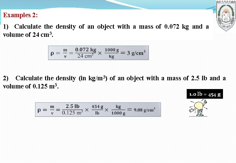 Examples 2: 1) Calculate the density of an object with a mass of 0.