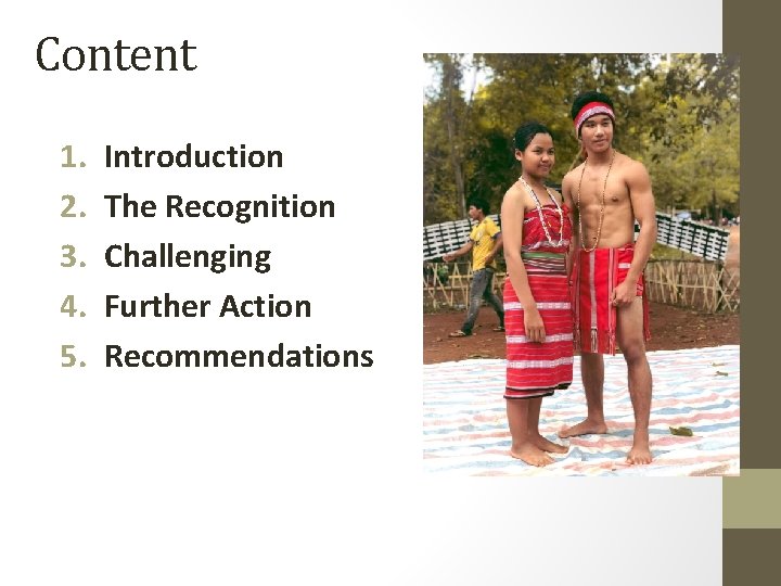 Content 1. 2. 3. 4. 5. Introduction The Recognition Challenging Further Action Recommendations 