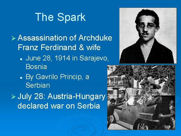 The Spark Ø Assassination of Archduke Franz Ferdinand & wife l l June 28,