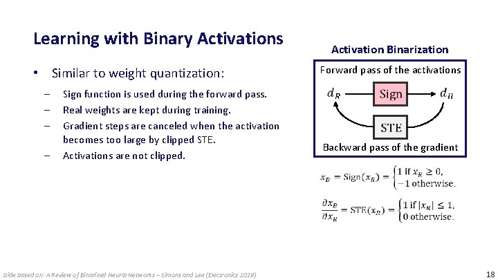 Learning with Binary Activations • Similar to weight quantization: ‒ ‒ Sign function is