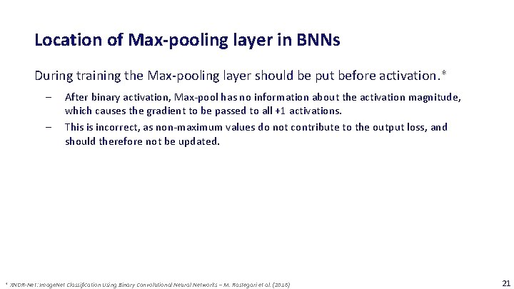 Location of Max-pooling layer in BNNs During training the Max-pooling layer should be put