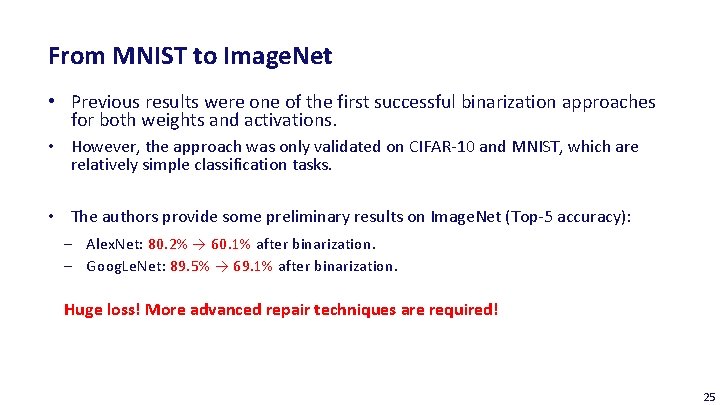 From MNIST to Image. Net • Previous results were one of the first successful