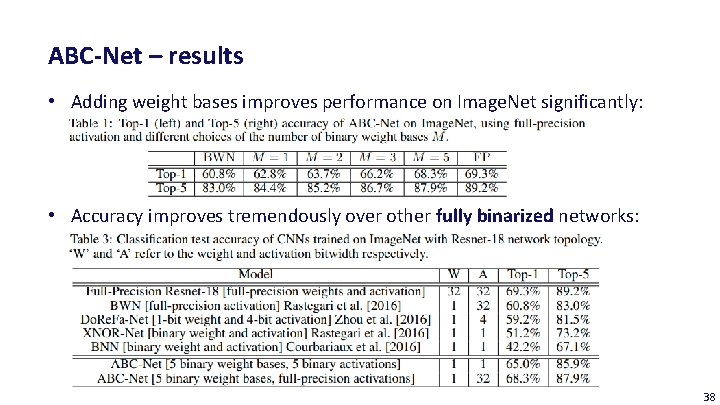 ABC-Net – results • Adding weight bases improves performance on Image. Net significantly: •