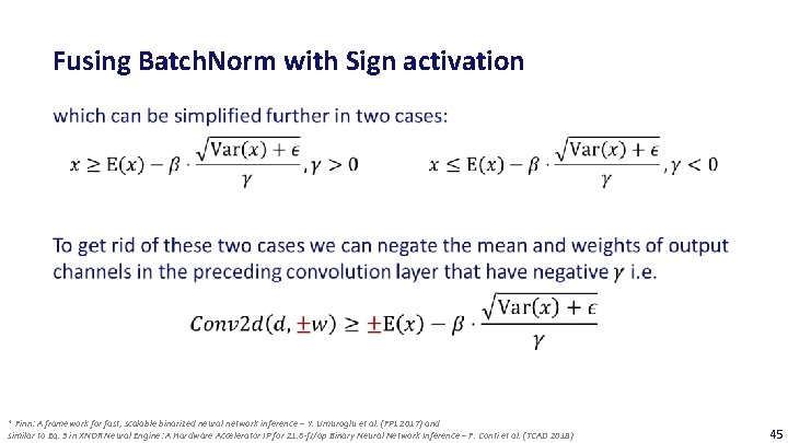 Fusing Batch. Norm with Sign activation * Finn: A framework for fast, scalable binarized