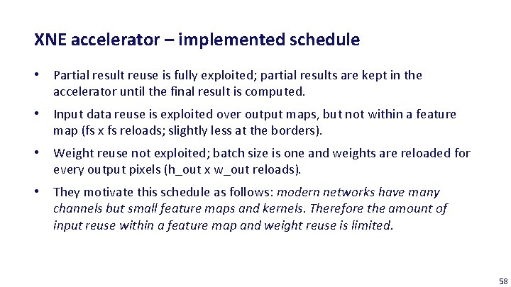 XNE accelerator – implemented schedule • Partial result reuse is fully exploited; partial results