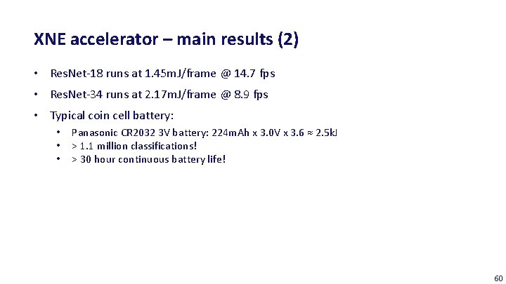 XNE accelerator – main results (2) • Res. Net-18 runs at 1. 45 m.