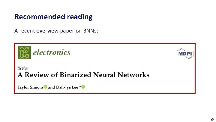 Recommended reading A recent overview paper on BNNs: 64 