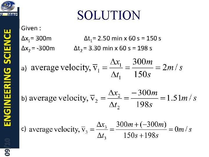 09/10 ENGINEERING SCIENCE SOLUTION Given : Δx 1= 300 m Δx 2 = -300