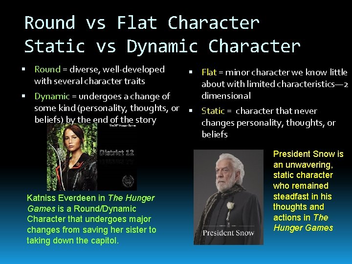 Round vs Flat Character Static vs Dynamic Character Round = diverse, well-developed with several