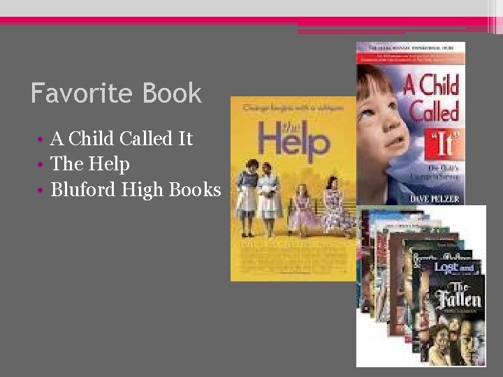 Favorite Book • A Child Called It • The Help • Bluford High Books