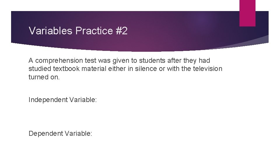 Variables Practice #2 A comprehension test was given to students after they had studied Variables Practice #2 A comprehension test was given to students after they had studied