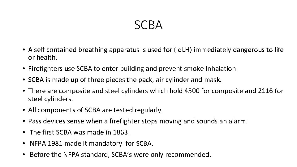 SCBA • A self contained breathing apparatus is used for (Id. LH) immediately dangerous
