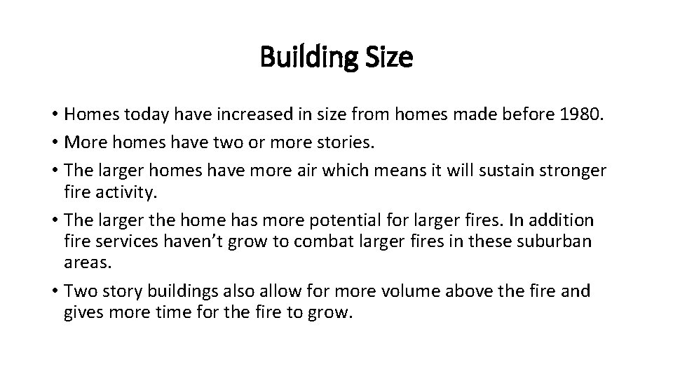 Building Size • Homes today have increased in size from homes made before 1980.