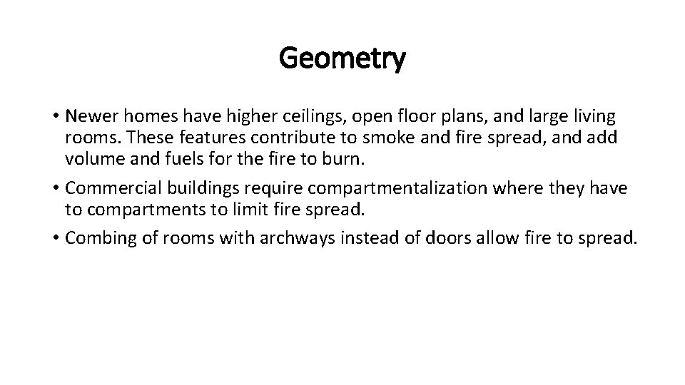 Geometry • Newer homes have higher ceilings, open floor plans, and large living rooms.