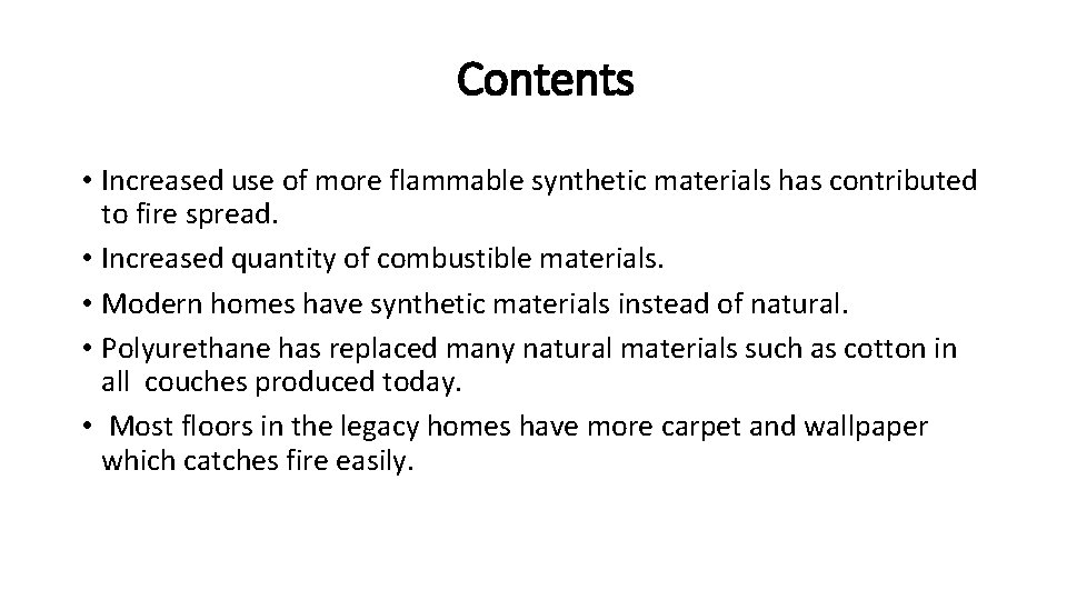 Contents • Increased use of more flammable synthetic materials has contributed to fire spread.