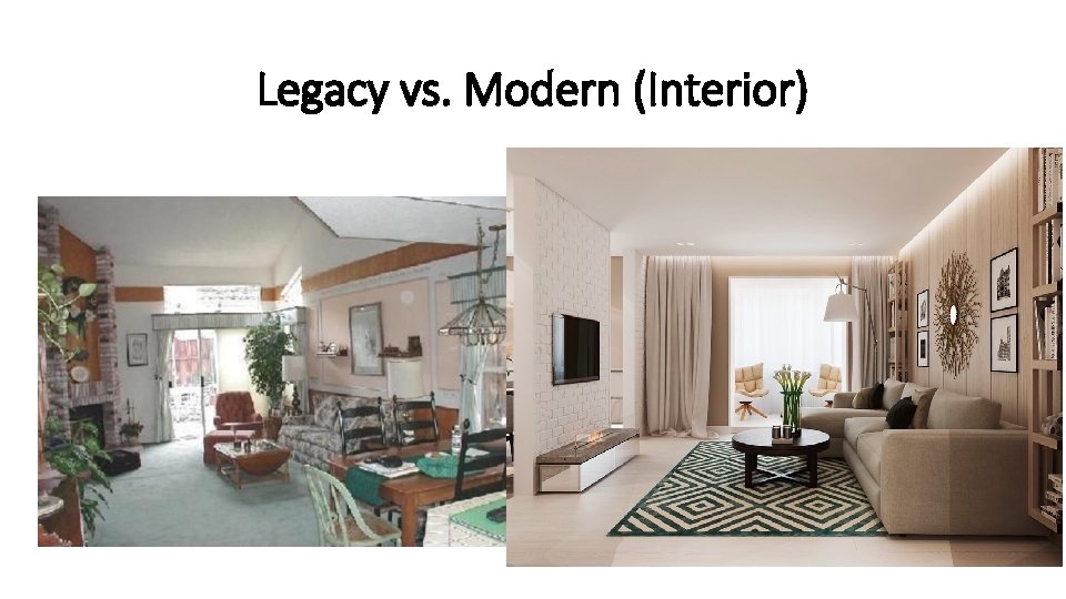 Legacy vs. Modern (Interior) 
