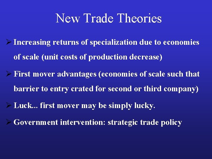 New Trade Theories Ø Increasing returns of specialization due to economies of scale (unit