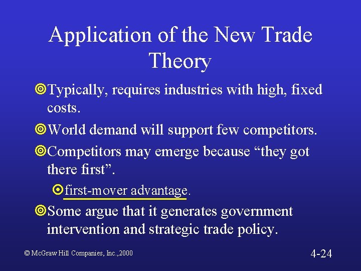 Application of the New Trade Theory ¥Typically, requires industries with high, fixed costs. ¥World