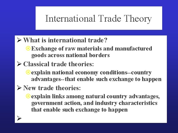 International Trade Theory Ø What is international trade? ¤Exchange of raw materials and manufactured