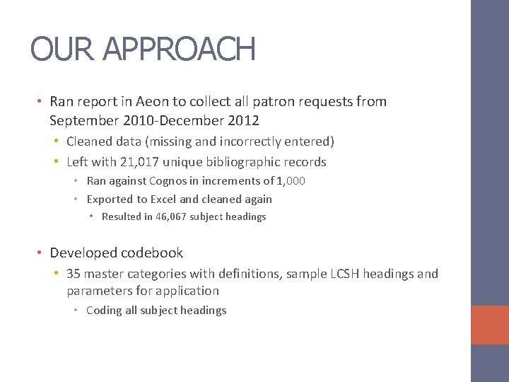OUR APPROACH • Ran report in Aeon to collect all patron requests from September