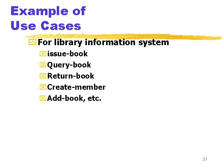 Example of Use Cases y. For library information system xissue-book x. Query-book x. Return-book